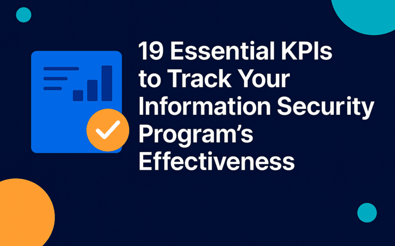 19 essential KPIs to track your information security program's effectiveness