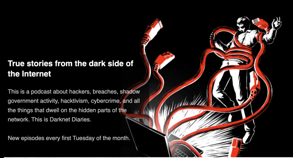 Darknet Diaries - true stories from the dark side of the Internet